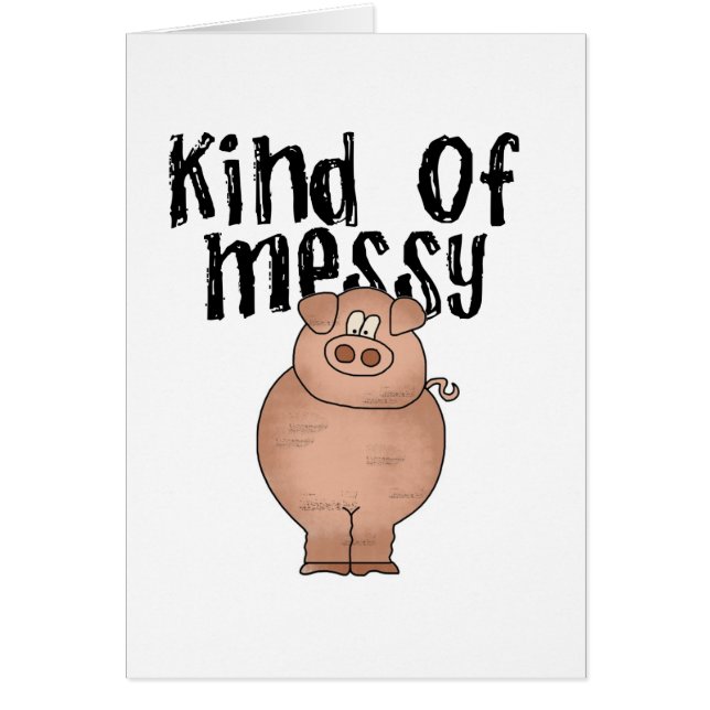 Pig Kind of Messy TShirts and Gifts (Front)