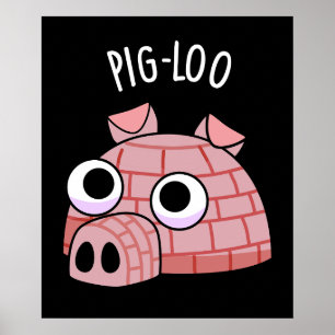 Pig-loo Funny Igloo Pun Dark BG Poster