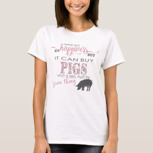 PIG LOVER Money Can't Buy Happiness T-Shirt