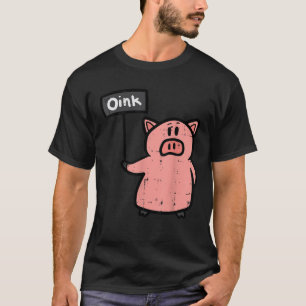 Pig Oink Sign Funny Hog Swine Farm Animal Men Wome T-Shirt