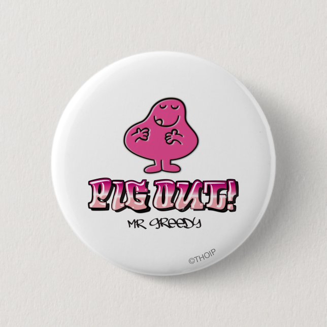 Pig Out! 2 Inch Round Button (Front)
