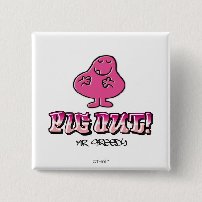 Pig Out! 2 Inch Square Button (Front)