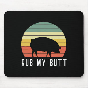 Pig Rub My Butt Pit Master Bbq Pork Bycon Grill By Mouse Pad
