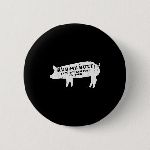 Pig Rub You Can Pull My Pork Bbq Barbecue Grill Wo 2 Inch Round Button