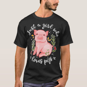 Pig Saying Just Girl Who Loves Pigs  Pig Lovers De T-Shirt