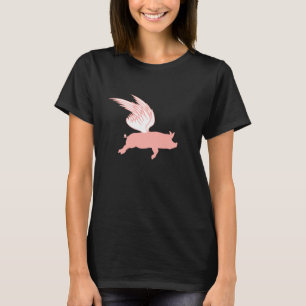 Pig When Wings Can Make Pigs Fly Funny Saying Flyi T-Shirt
