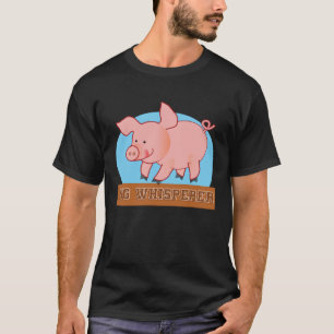 Pig Whisperer Farm Farmer Cute Piggy Men Women T-Shirt