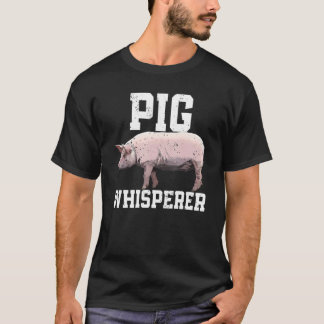 Pig Whisperer Farmer Farming Animals Animal T-Shirt