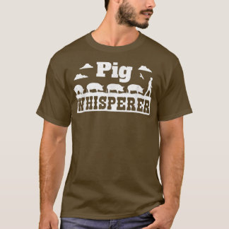 Pig Whisperer Farming and Pig Farmer T-Shirt