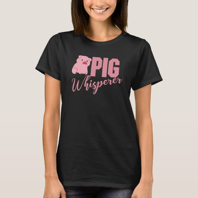 Pig Whisperer, Hog Lover, Cute Farmer, Funny Anima T-Shirt (Front)