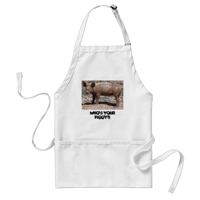 Pig, Who's Your Piggy?! Standard Apron (Front)