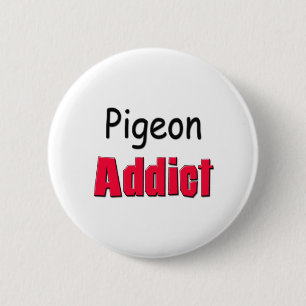 Pigeon Addict 2 Inch Round Button