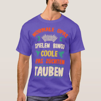 Pigeon fanciers grandpas breed pigeons play bingo  T-Shirt