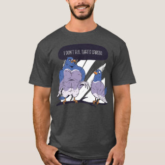 PIGEON FUNNY 4 T-Shirt