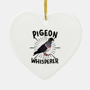 Pigeon - Pigeon Whisperer  Ceramic Ornament