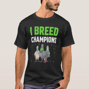 Pigeon Racing Champion Pigeon Racers Breeder Bir T-Shirt