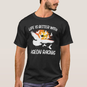 Pigeon Racing For Men Women Homing Pigeon Bird T-Shirt