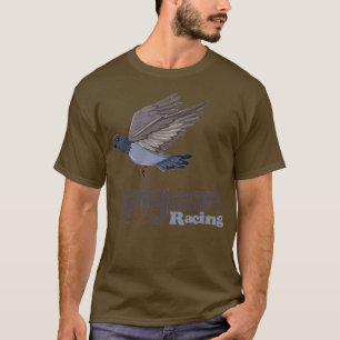 Pigeon Racing for pigeon lover 1 T-Shirt