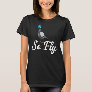 Pigeon So Fly Women Love Pigeon Pet Bird 3 T-Shirt