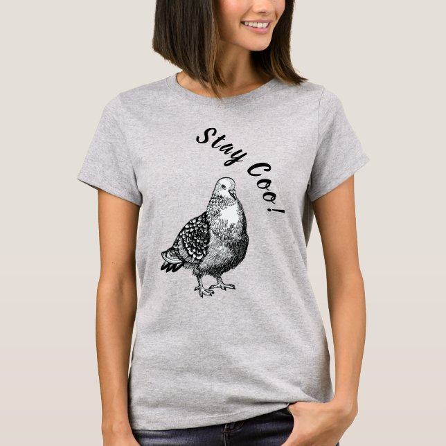 Pigeon, stay coo!  T-Shirt (Front)