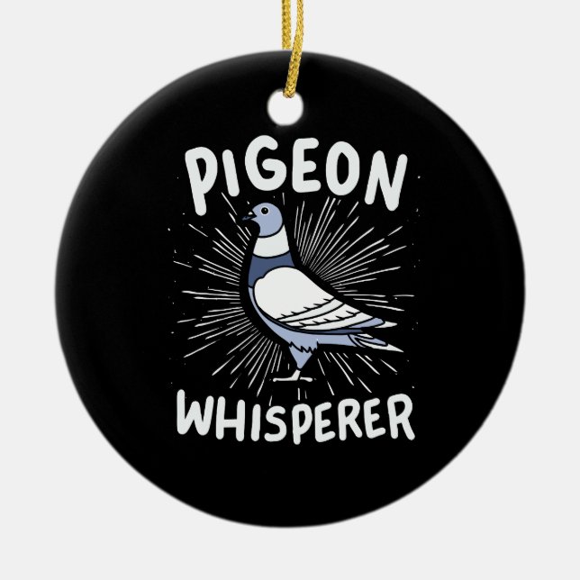 Pigeon Whisperer   Ceramic Ornament (Front)
