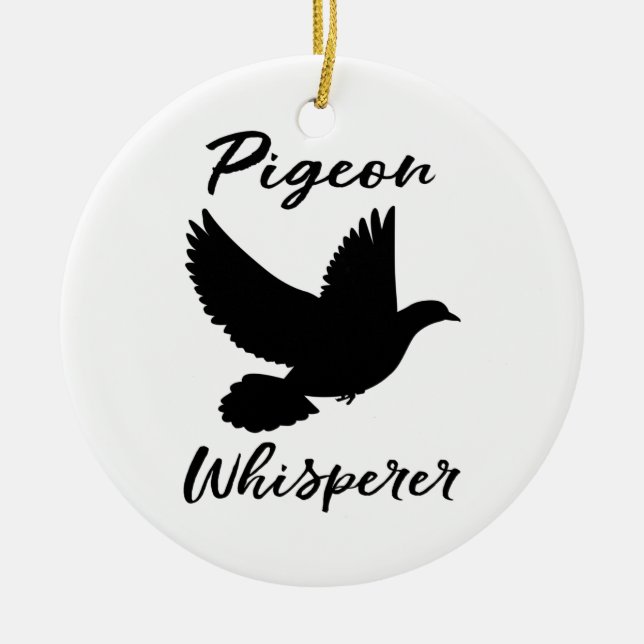 Pigeon Whisperer for a Bird Lover Ceramic Ornament (Front)