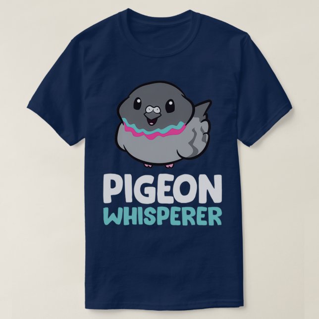 Pigeon Whisperer Love Pigeons T-Shirt (Design Front)
