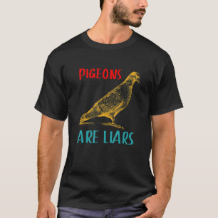 Pigeons Are Liars Funny Retro Pigeon T-Shirt