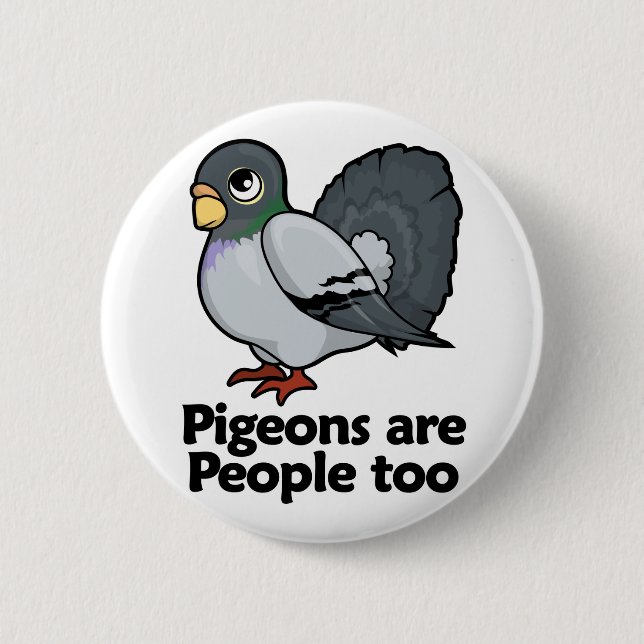 Pigeons are People too 2 Inch Round Button (Front)