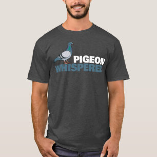 Pigeons Whisperer Pigeon Homing pigeon Retro Gift  T-Shirt