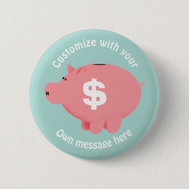Piggy Bank Custom Text 2 Inch Round Button (Front)