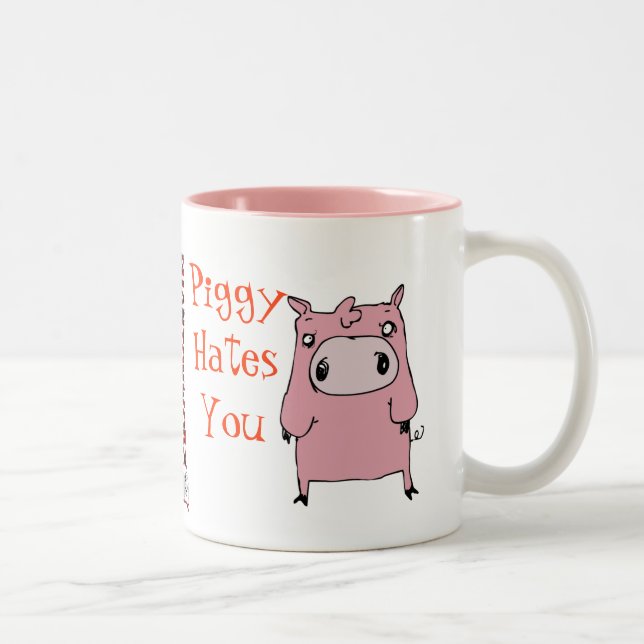Piggy hates you mug (Right)
