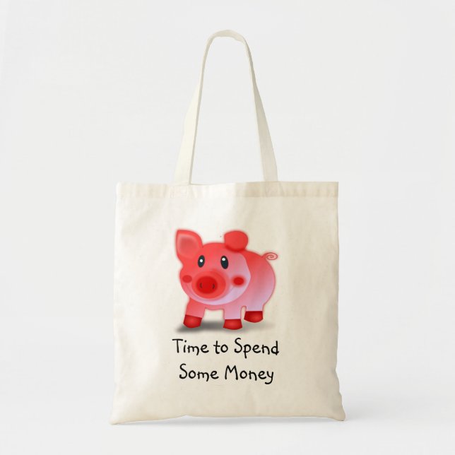 Piggy Time to spend some money bag (Front)