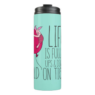 Piglet   Life is Full of Ups & Downs Thermal Tumbler