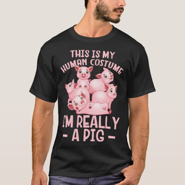 Piglet This Is My Human Costume I m Really A Pig F T-Shirt (Front)