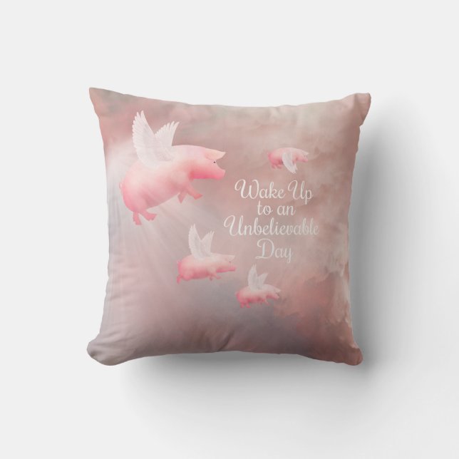 Pigs Fly-An Unbelievable Day Throw Pillow (Front)
