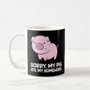 Pigs Kids School Love Pigs Sorry My Pig Ate My Hom Coffee Mug