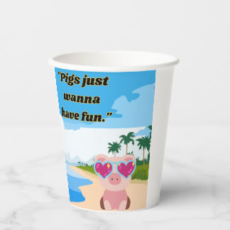 pigs wanna have fun paper cups