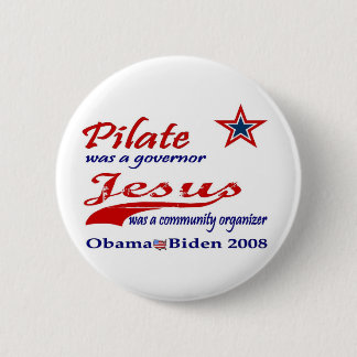 Pilate Jesus Obama 2008 2 Inch Round Button