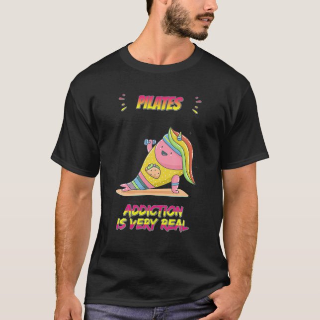 Pilates Addiction Is Real Funny Humourous T-Shirt (Front)