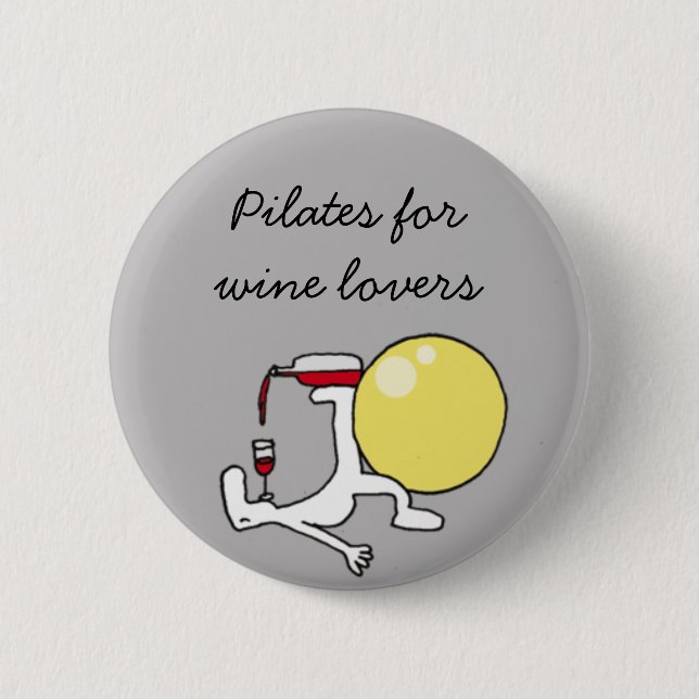 Pilates for Winelovers Grey Badge 2 Inch Round Button (Front)