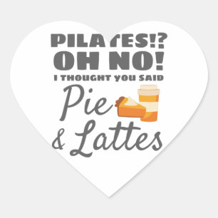 Pilates Instructor Pilates Thought Said Pie Lattes Heart Sticker
