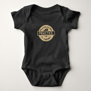 Pilates is 99% Practice and 1% Theory Baby Bodysuit