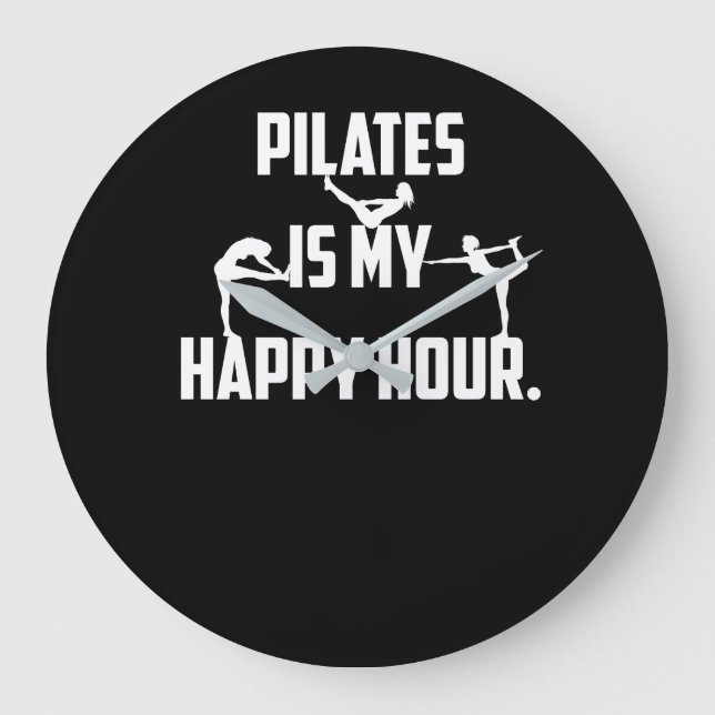 Pilates is my happy hour large clock (Front)