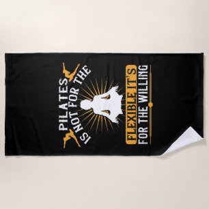 Pilates Is Not For The Flexible Beach Towel