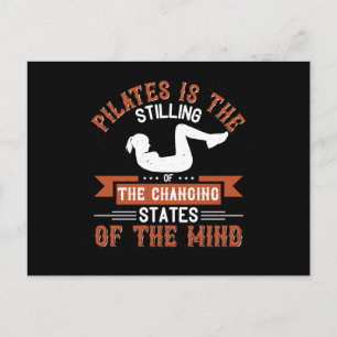 Pilates Is Stilling Of Changing States Of The Mind Postcard