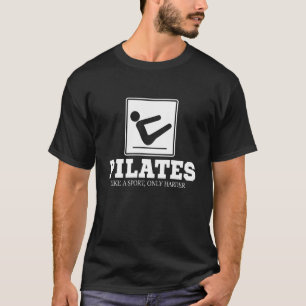 Pilates Like A Sport Only Harder - Pilates Fitness T-Shirt
