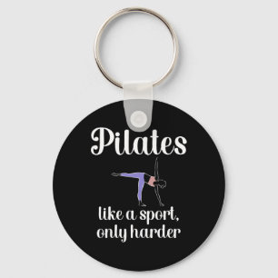 Pilates, Like A Sport Only Harder Pilates Instruct Keychain