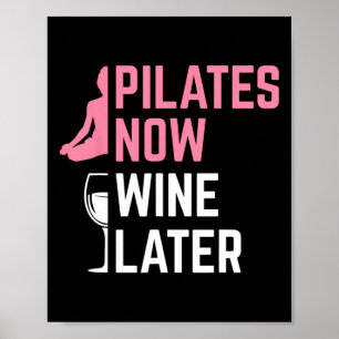 Pilates Now Wine Later Instructor Yoga Exercise Wi Poster