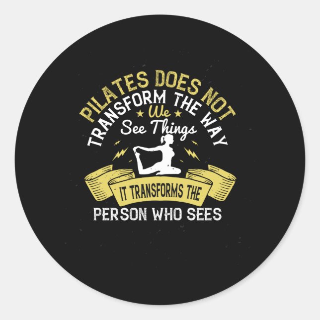 Pilates Transforms The Person Who Sees Classic Round Sticker (Front)